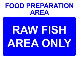 Food preparation area raw fish only sign
