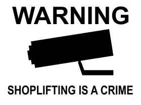 Shoplifting is a crime surveillance sign